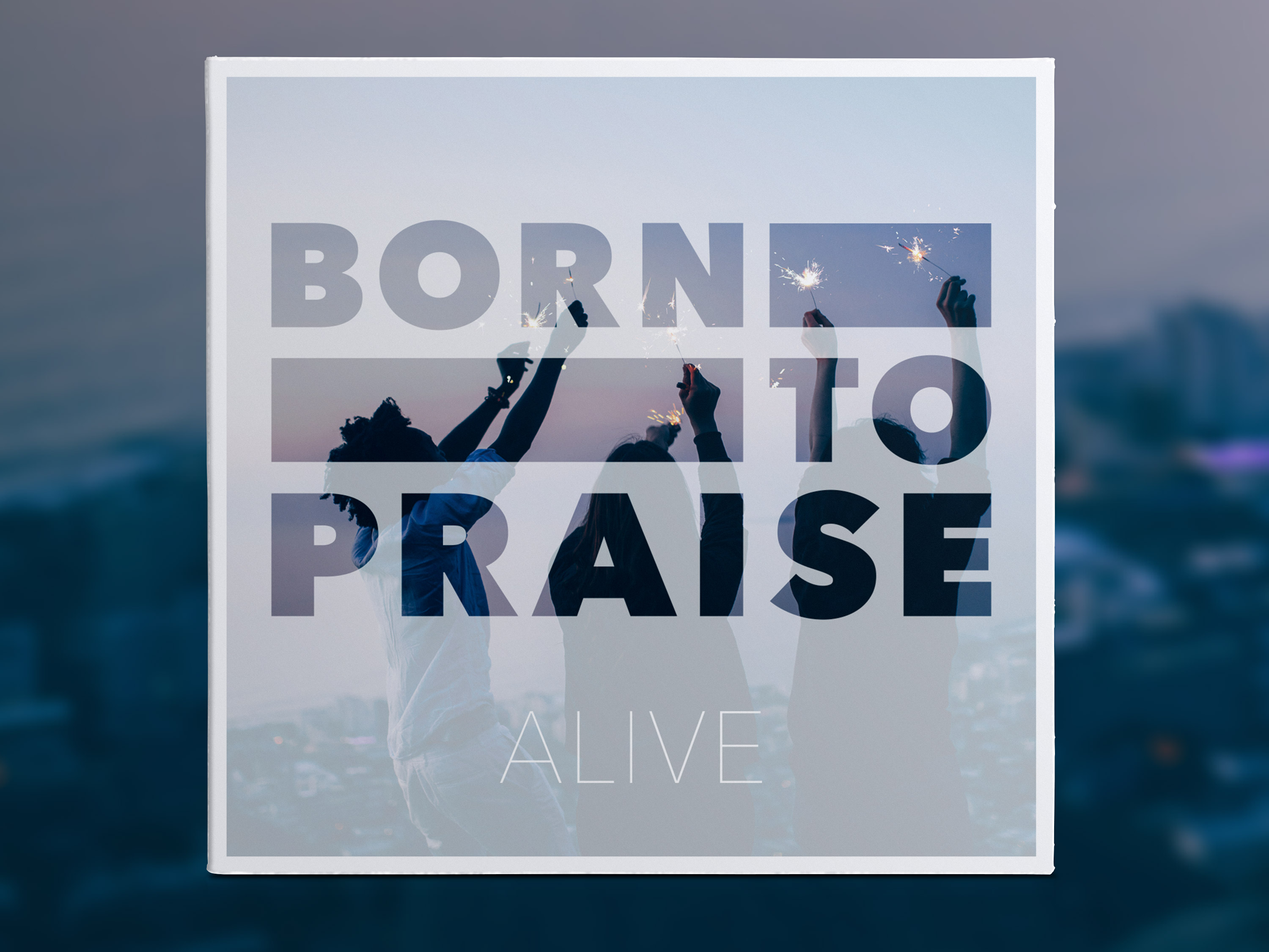 Alive, Born to Praise, CD (2017)