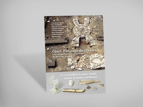 Court Pâturage de l'Envers, Vol. 4 - Une verrerie forestière du début du 18e siècle 