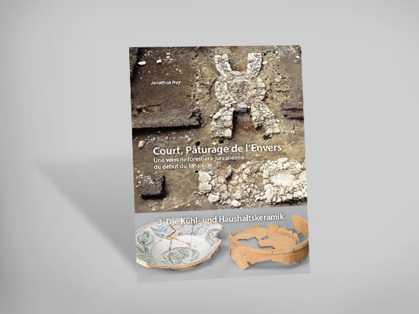 Court Pâturage de l'Envers, Vol. 3 - Une verrerie forestière du début du 18e siècle