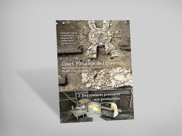 Court Pâturage de l'Envers, Vol. 2 - Des matières premières aux productions. Approches historiques, techniques et archéométriques